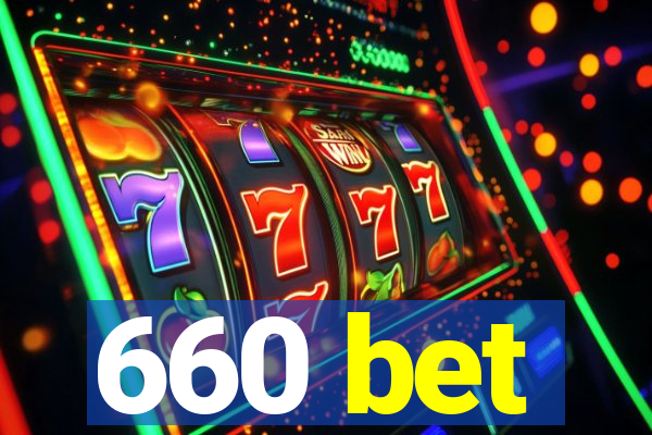 660 bet